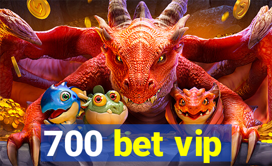 700 bet vip